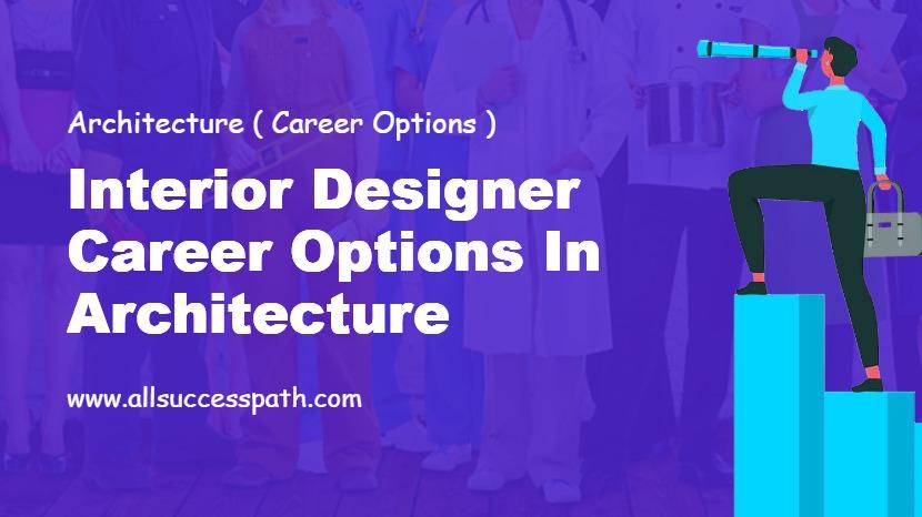 Interior Designer Career Architecture