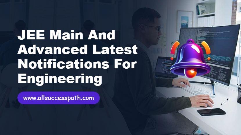 JEE Main and Advanced Latest Notifications for Engineering