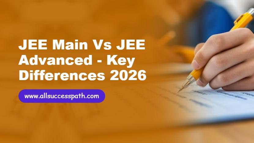 JEE Main vs JEE Advanced