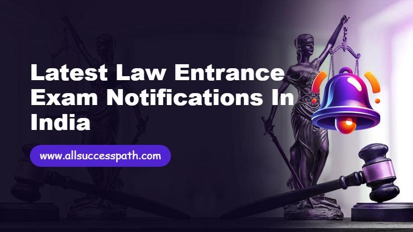 Latest Law Entrance Exam Notifications in India