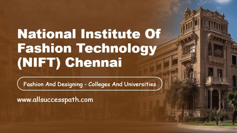National Institute of Fashion Technology (NIFT) Chennai