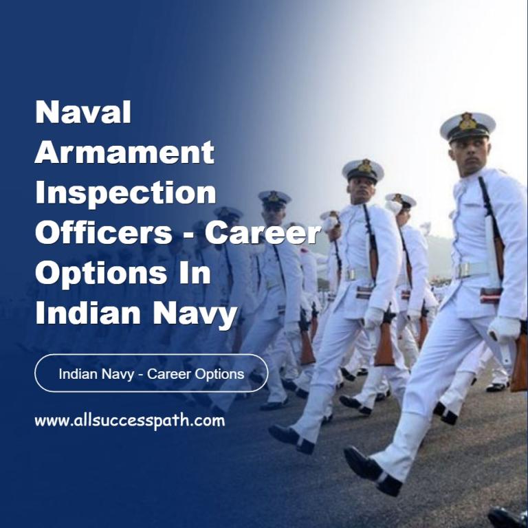 Naval Armament Inspection Officers Career Options in Indian Navy