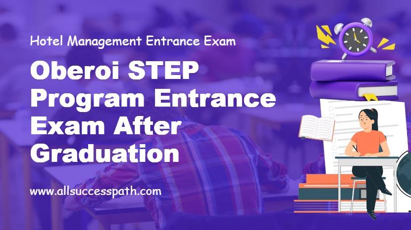 Oberoi STEP Program Entrance Exam After Graduation
