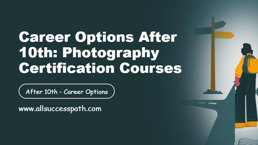 Photography certification courses after 10th