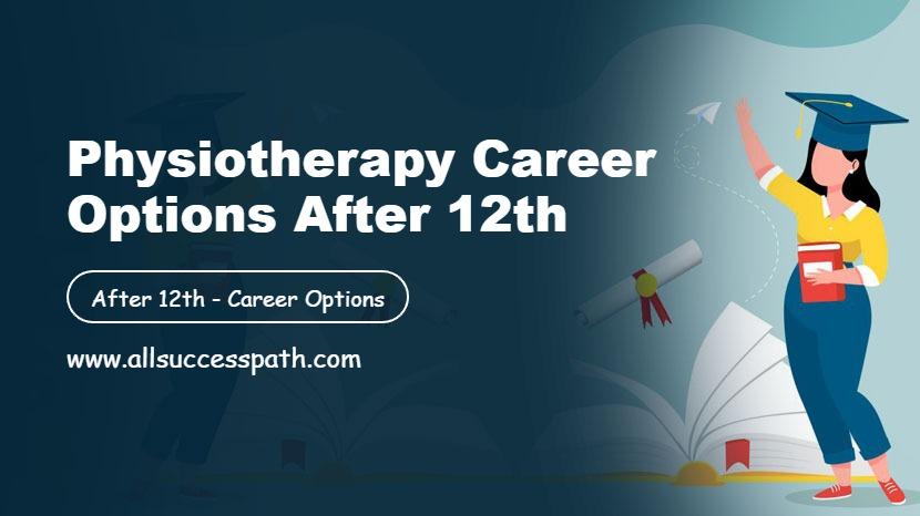 Physiotherapy Career Options After 12th