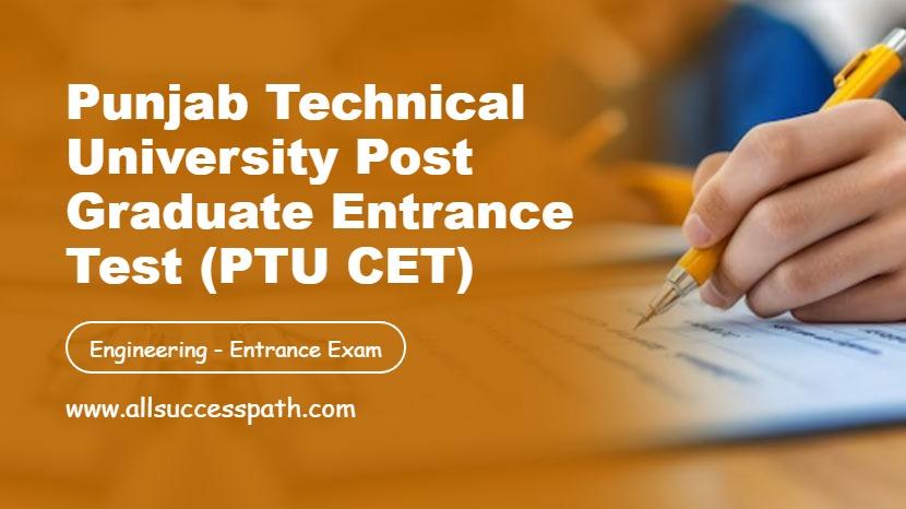 Punjab Technical University Post Graduate Entrance Test (PTU CET)