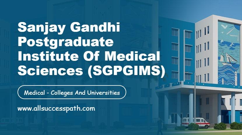 Sanjay Gandhi Postgraduate Institute of Medical Sciences (SGPGIMS)