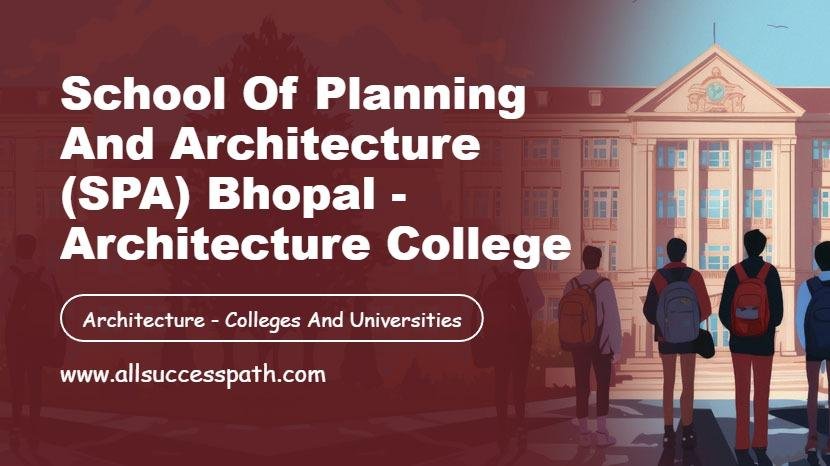 School of Planning and Architecture (SPA) Bhopal - Architecture College