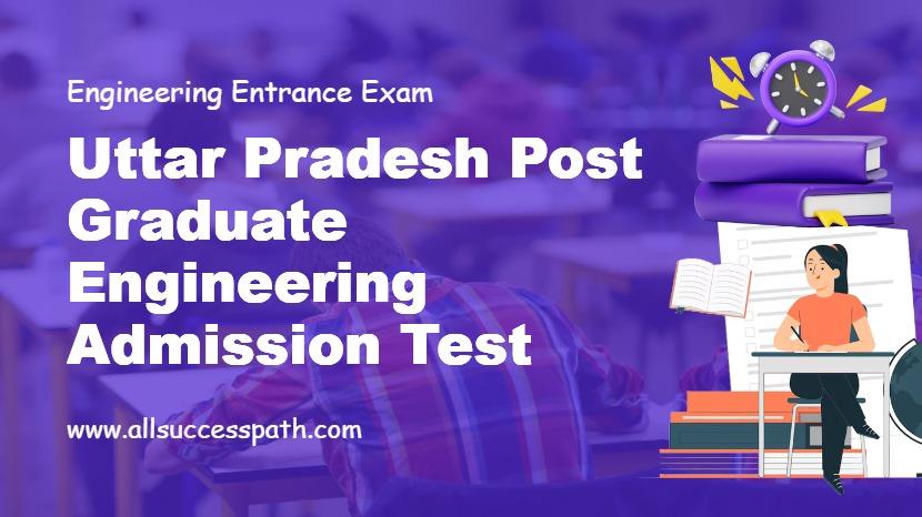 Uttar Pradesh Post Graduate Engineering Admission Test