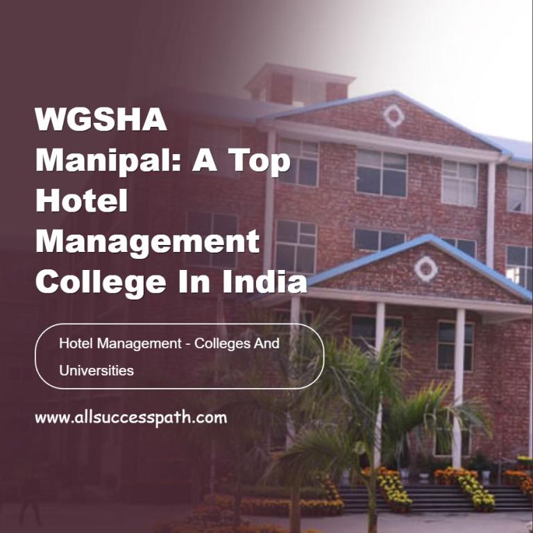 WGSHA Manipal: A Top Hotel Management College in India