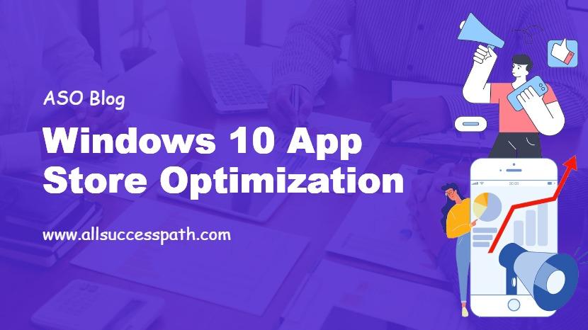 Windows 10 App Store Optimization Service